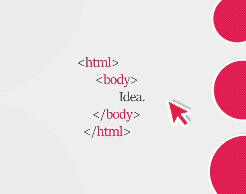 HTML code with the word "Idea" between body tags. A red arrow points right, and red circles are partially visible. Clean, tech-focused design.